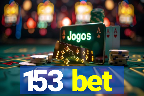 153 bet